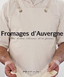Fromages d'Auvergne - une histoire d'hommes et de femmes