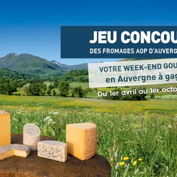 Jeu : gagnez votre séjour en Auvergne sur la Route des Fromages AOP d’Auvergne